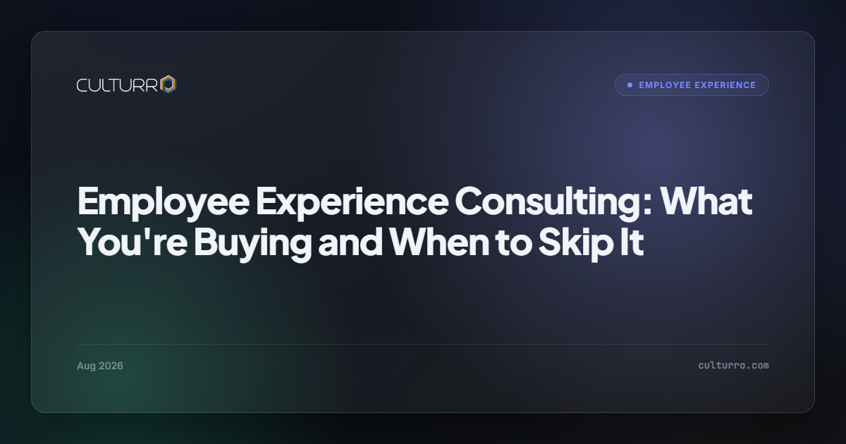 Employee Experience Consulting: What You're Buying and When to Skip It