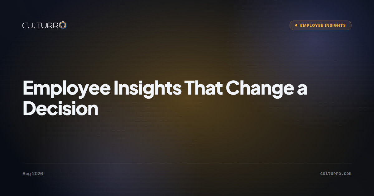 Employee Insights That Change a Decision